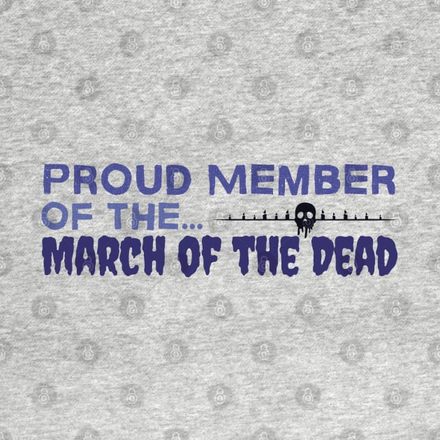 Proud Member of the March of the Dead by CursedContent